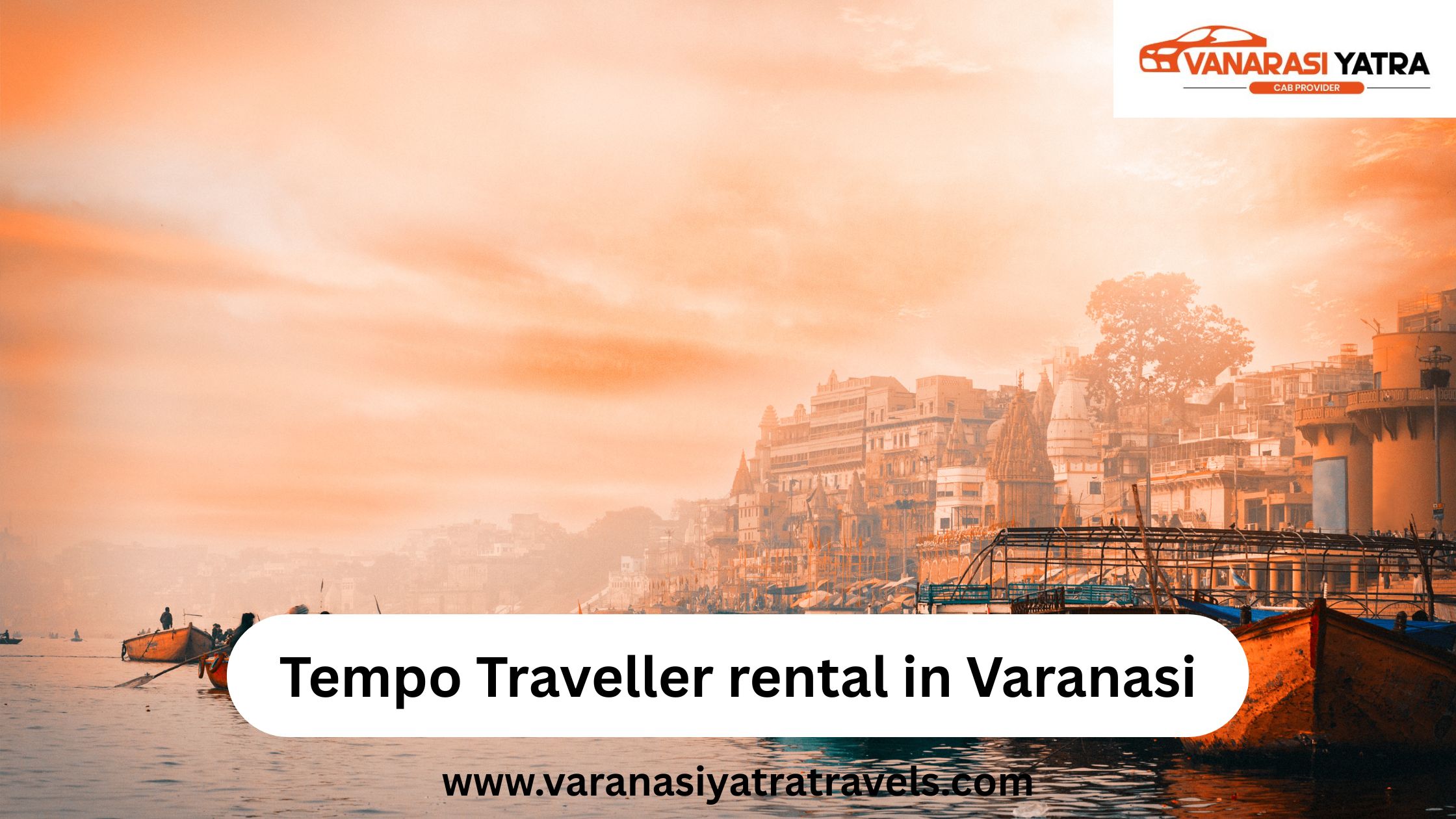 Hire Tempo Traveller on Rent in Varanasi at Best Fare | Varanasi Yatra Travels
